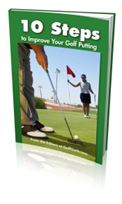 10 Steps to Improve Your Golf Putting